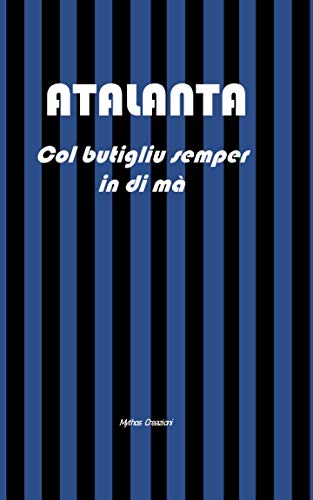 Stock image for ATALANTA: Col butigliu semper in di ma for sale by Revaluation Books