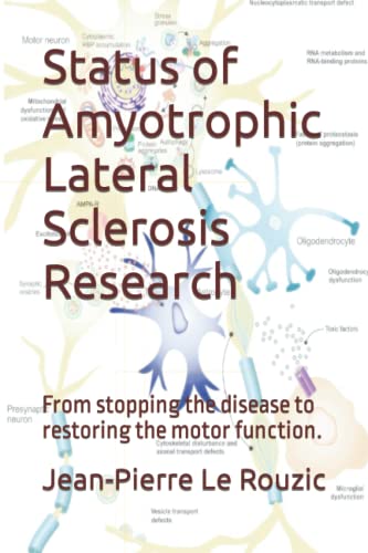 Beispielbild fr Status of Amyotrophic Lateral Sclerosis Research: From stopping the disease to restoring the motor function. zum Verkauf von SecondSale