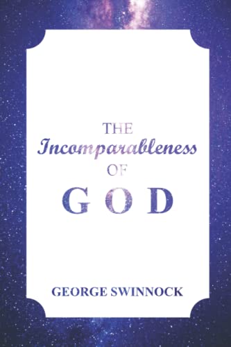 Imagen de archivo de The Incomparableness of God: In His Being, Attributes, Works, and Word a la venta por SecondSale