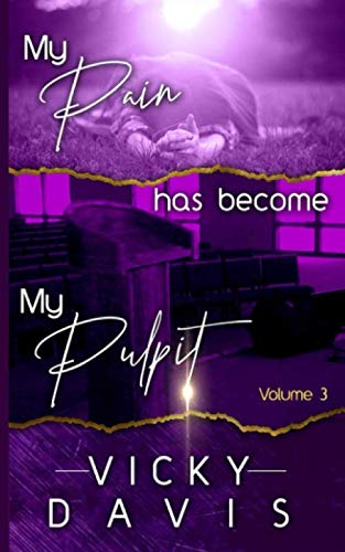 Imagen de archivo de My Pain has become my Pulpit: Volume 3 a la venta por Revaluation Books