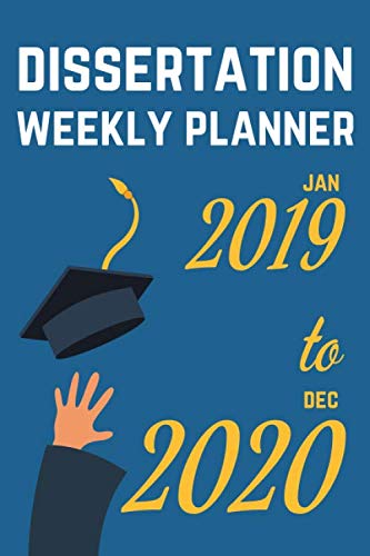 Stock image for Dissertation Weekly Planner: JAN 2019 to DEC 2020: Gift For Higher Education Students - Write Your Thesis Proposal and Methods for sale by Revaluation Books