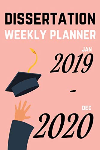 Stock image for Dissertation Weekly Planner: JAN 2019 to DEC 2020: Gift For College & University Students - Write Your Thesis Proposal and Methods for sale by Revaluation Books