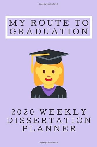 Imagen de archivo de My Route To Graduation: 2020 Weekly Dissertation Planner Organizer: Gift For Higher Education Students - Write Your Thesis Proposal and Methods a la venta por Revaluation Books