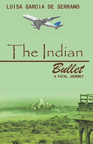 Imagen de archivo de The Indian Bullet: A Fatal Journey a la venta por Revaluation Books