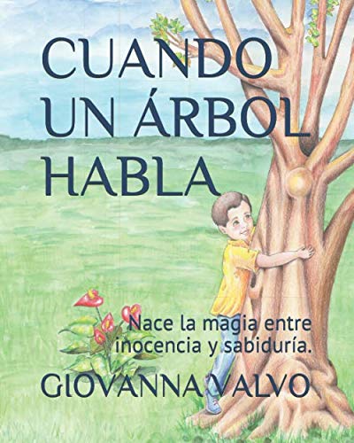 9781698279237: CUANDO UN RBOL HABLA: Nace la magia entre inocencia y sabidura (Spanish Edition)