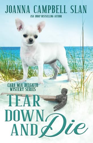 Beispielbild fr Tear Down and Die: Book #1 in the Cara Mia Delgatto Mystery Series zum Verkauf von SecondSale