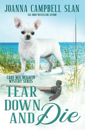 9781698289496: Tear Down and Die: Book #1 in the Cara Mia Delgatto Mystery Series