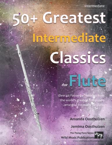 Stock image for 50+ Greatest Intermediate Classics for Flute: instantly recognisable tunes by the world's greatest composers arranged for the intermediate flute player for sale by HPB-Movies