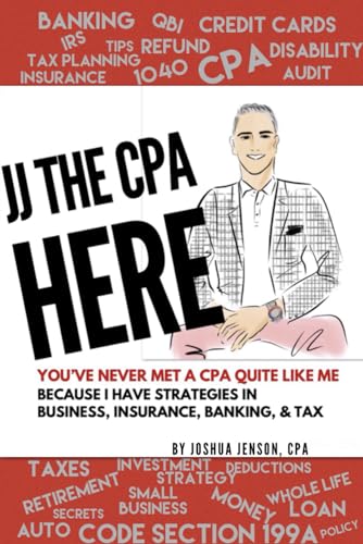 Imagen de archivo de JJ THE CPA HERE!: Top 60 CPA Client Questions on Insurance, Banking, Business & Tax with JJ's Answers From 26 Years of Experience! a la venta por BooksRun