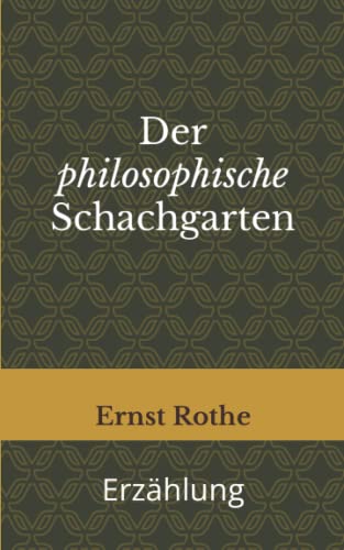 Beispielbild fr Der philosophische Schachgarten: Erzhlung zum Verkauf von Revaluation Books