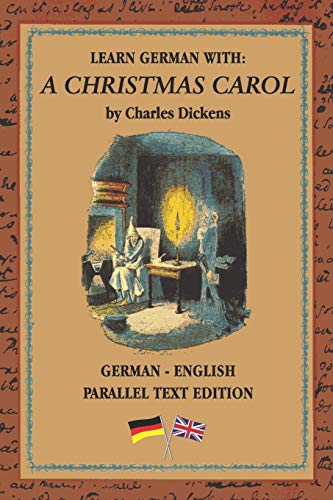 Stock image for Learn German with A Christmas Carol: German - English Bilingual Edition | Side By Side Translation | Parallel Text Novel For Advanced Language Learning for sale by Red's Corner LLC