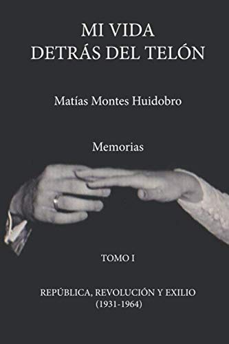 Stock image for MI VIDA DETRS DEL TELN: MEMORIAS. REPBLICA, REVOLUCIN Y EXILIO (1931-1964) - Tomo I for sale by Revaluation Books