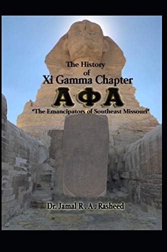 Stock image for The History of Xi Gamma Chapter: The Emancipators of Southeast Missouri for sale by ThriftBooks-Dallas