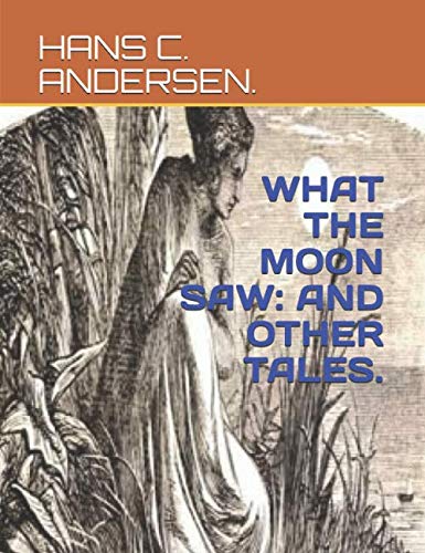 Stock image for WHAT THE MOON SAW: AND OTHER TALES. for sale by Revaluation Books