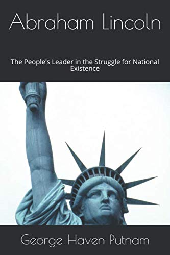 Imagen de archivo de Abraham Lincoln: The People's Leader in the Struggle for National Existence a la venta por ThriftBooks-Dallas