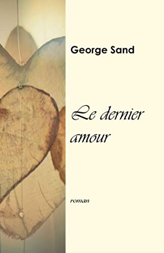 Beispielbild fr Le dernier amour zum Verkauf von Revaluation Books