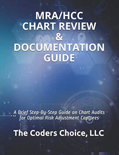 Immagine dell'editore per MRA/HCC CHART REVIEW & DOCUMENTATION GUIDE: Step-By-Step Guide on Chart Audits for Optimal Risk Adjustment Captures venduto da Revaluation Books