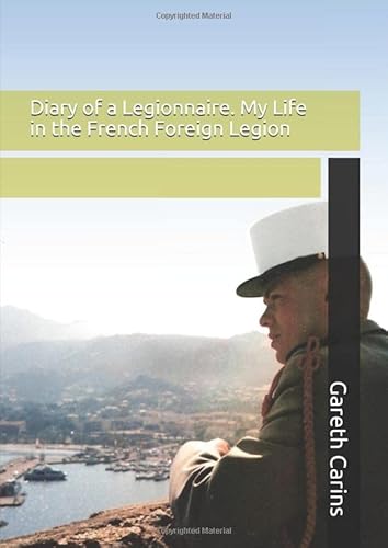 Beispielbild fr Diary of a Legionnaire. My Life in the French Foreign Legion zum Verkauf von Revaluation Books