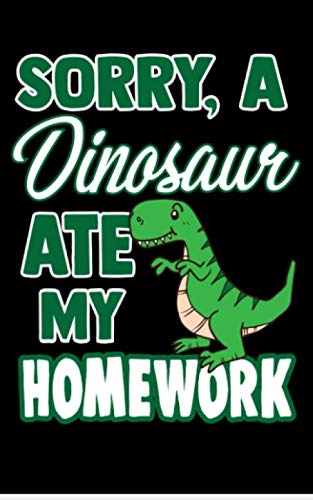 Beispielbild fr Sorry, A Dinosaur Ate My Homework Notebook:: 5 X 8 125 Page College Ruled Blank Notebook | Cute Notebook for anyone who enjoys dinosaurs. Personal journal, diary, notebook, jot down ideas and more. zum Verkauf von Revaluation Books