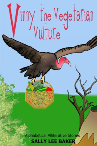 Stock image for Vinny The Vegetarian Vulture A fun readaloud illustrated tongue twisting tale brought to you by the letter V 22 Book 22 for sale by PBShop.store US