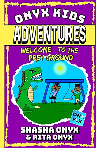 Stock image for Onyx Kids Adventures: Welcome To The Prey Ground for sale by ThriftBooks-Dallas
