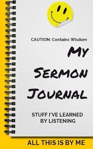 Stock image for My Sermon Journal - Stuff I've Learned By Listening: Compact 5 x 8 with one opening per week, plus spares, with icons and dog ear helps for sale by ThriftBooks-Dallas