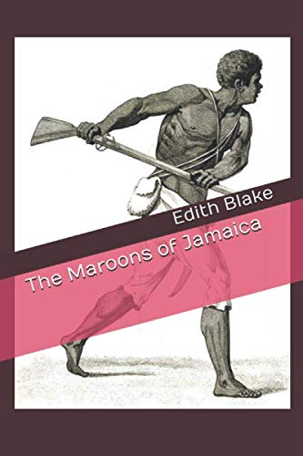 9781698572222: The Maroons of Jamaica