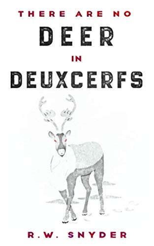 Stock image for There are no Deer in Deuxcerfs (PhantasmagoriaVerse) for sale by Revaluation Books