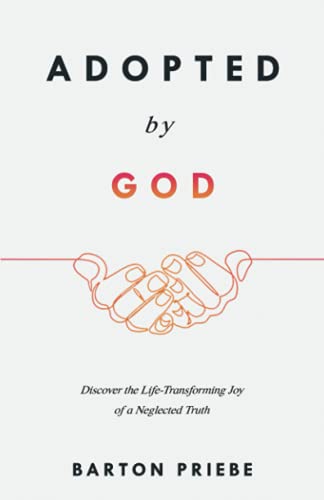 Stock image for Adopted by God: Discover the Life-Transforming Joy of a Neglected Truth for sale by Zoom Books Company