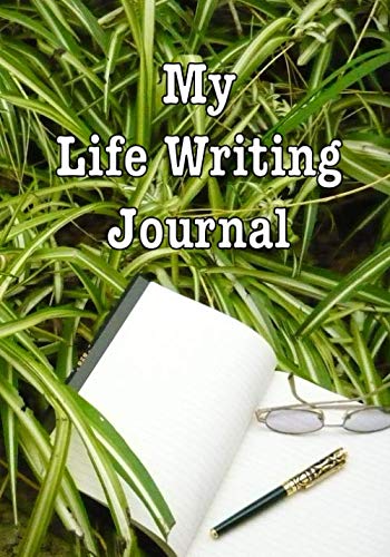 Imagen de archivo de My Life Writing Journal: The perfect journal or notebook for all kinds of life writing, whether it be a memoir, autobiography, daily journal or biography. a la venta por Revaluation Books