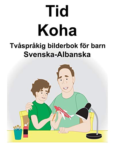 Stock image for Svenska-Albanska Tid/Koha Tvsprkig bilderbok fr barn (Swedish Edition) for sale by Lucky's Textbooks