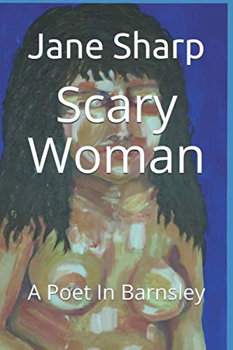Imagen de archivo de Scary Woman: A Poet In Barnsley a la venta por WorldofBooks