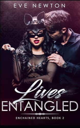 Stock image for Lives Entangled: Enchained Hearts, Book 2: A Contemporary Reverse Harem for sale by HPB-Diamond