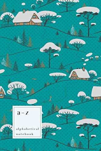 Imagen de archivo de A-Z Alphabetical Notebook: 6x9 Medium Ruled-Journal with Alphabet Index | Cute Snow Tree House Cover Design | Teal a la venta por Revaluation Books