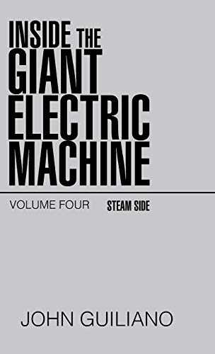 9781698701196: Inside the Giant Electric Machine: Volume Four Steam Side