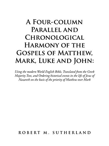 Stock image for A Four-Column Parallel and Chronological Harmony of the Gospels of Matthew, Mark, Luke and John:: Using the Modern World English Bible, Translated f for sale by Chiron Media