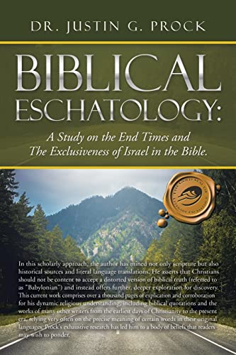

Biblical Eschatology: : A Study on the End Times and the Exclusiveness of Israel in the Bible. (Paperback or Softback)