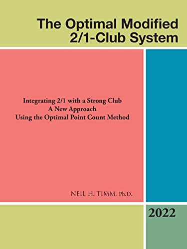 Imagen de archivo de The Optimal Modified 2/1-Club System: Integrating 2/1 with a Strong Club A New Approach Using the Optimal Point Count Method a la venta por Lucky's Textbooks