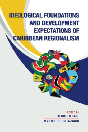 Stock image for Ideological Foundations and Development Expectations of Caribbean Regionalism for sale by GF Books, Inc.