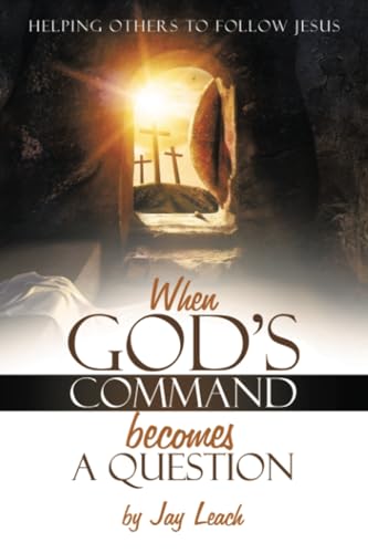Imagen de archivo de WHEN GOD?S COMMAND BECOMES A QUESTION: HELPING OTHERS TO FOLLOW JESUS a la venta por California Books