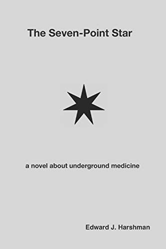 Imagen de archivo de The Seven-Point Star: a novel about underground medicine a la venta por Lucky's Textbooks