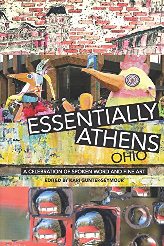 Stock image for Essentially Athens Ohio: A Celebration of Spoken Word and Fine Art for sale by SecondSale