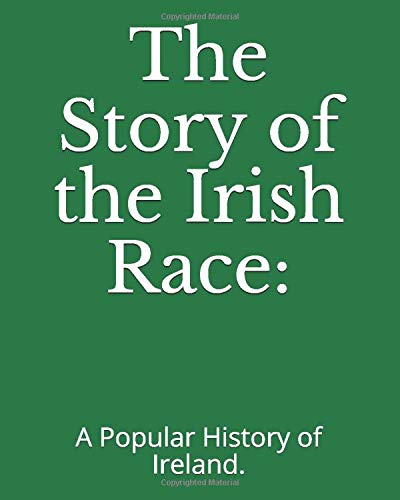 Stock image for The Story of the Irish Race:: A Popular History of Ireland. for sale by Better World Books