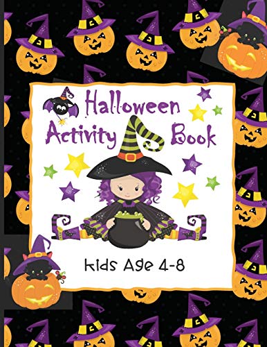 Stock image for Halloween Activity Book Kids Age 4-8: Ghosts, Goblins and Witches Too, These Trick or Treat Activities Just Need You! | Mazes, Dot to Dot, Coloring Pages, Word Search Puzzles and More! for sale by Lucky's Textbooks