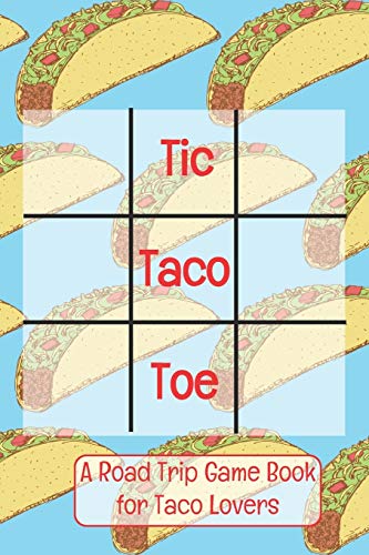 9781698859835: Tic Taco Toe A Road Trip Game Book For Taco Lovers: Tic Tac Toe | Tic-Tac-Toe | Xs & Os | Knots and Crosses | Knots & Crosses | Activity Book | Road ... for the Road | Airplane Games | Activities