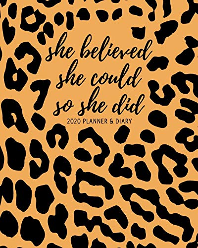 9781698870113: She Believed She Could So She Did 2020 Planner & Diary: Weekly & Monthly Organizer | Leopard Print Black and Tan | Fierce, Empowering Planner for ... with To-Do Lists January 2020 - December 2020