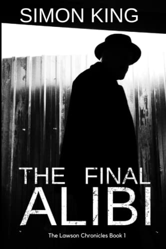 Stock image for The Final Alibi (The Lawson Chronicles Book 1) for sale by ThriftBooks-Atlanta