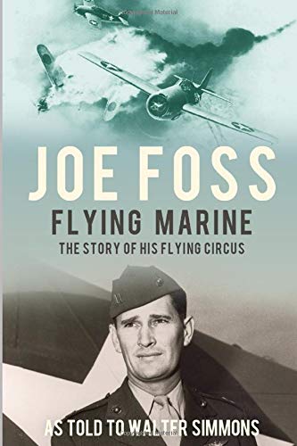 Stock image for Joe Foss Flying Marine: The Story of his Flying Circus for sale by Booksavers of MD