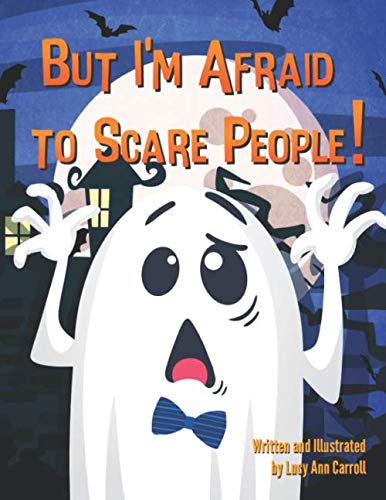 Stock image for But I'm Afraid to Scare People!: Funny Halloween Bedtime Story to Help You Teach Your Kid the Importance of Self Confidence and Being Unique. (The Wonderful You) for sale by Revaluation Books