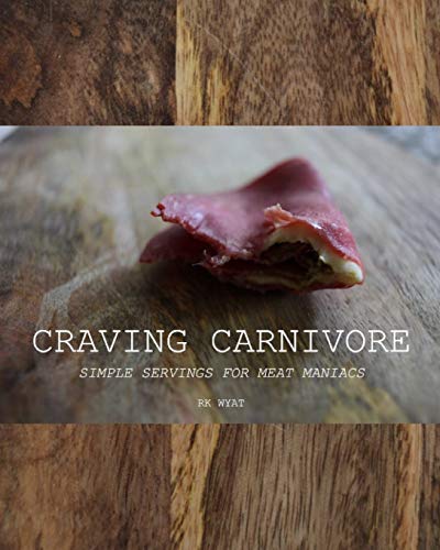 Stock image for Craving Carnivore: Simple Servings for Meat Maniacs for sale by Lucky's Textbooks